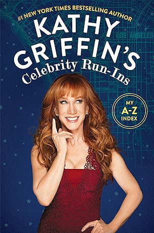 kathy griffins celebrity run ins my a z index 1st edition kathy griffin 1250115647, 978-1250115645