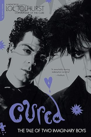 cured the tale of two imaginary boys 1st edition lol tolhurst 0306825813, 978-0306825811