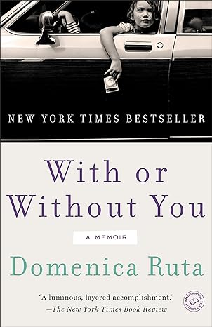 with or without you a memoir 1st edition domenica ruta 0812983408, 978-0812983401