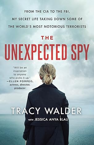 the unexpected spy from the cia to the fbi my secret life taking down some of the worlds most notorious