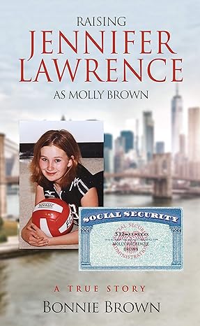 raising jennifer lawrence as molly brown 1st edition bonnie brown 173300257x, 978-1733002578