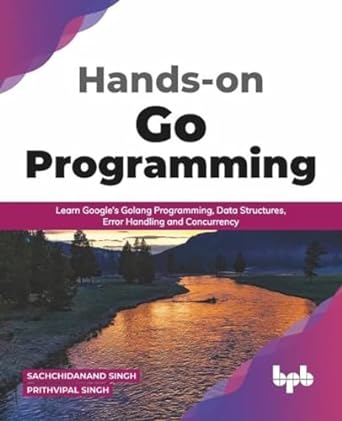 hands on go programming learn googles golang programming data structures error handling and concurrency 1st