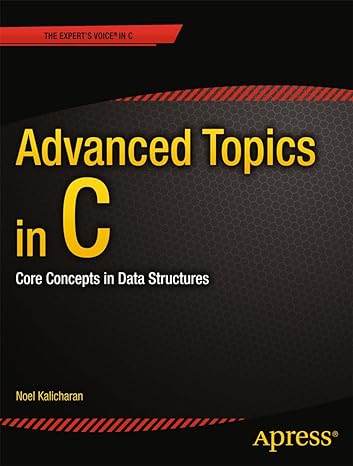 advanced topics in c  in data structures 1st edition noel kalicharan 1430264004, 978-1430264002