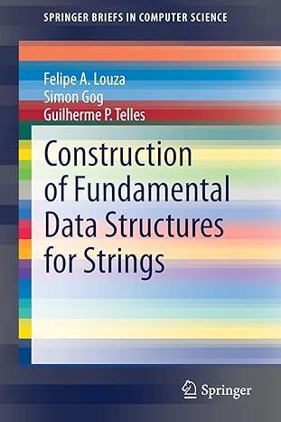 construction of fundamental data structures for strings 1st edition felipe a. louza ,simon gog ,guilherme p.