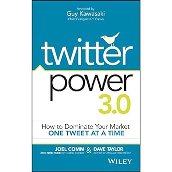 twitter power 3.0 how to dominate your market one tweet at a time 3rd edition joel comm ,dave taylor ,guy