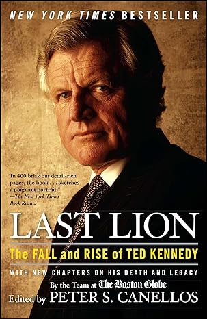 last lion the fall and rise of ted kennedy 1st edition peter s canellos 1439141339, 978-1439141335