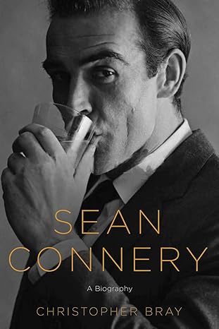 sean connery a biography 1st edition christopher bray 1605983454, 978-1605983455