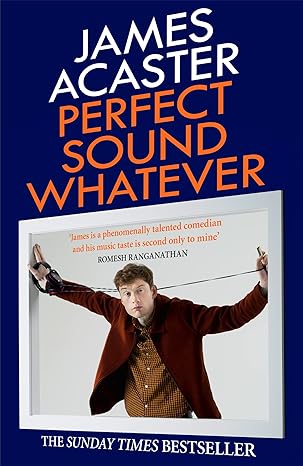 perfect sound whatever 1st edition james acaster 1472260317, 978-1472260314