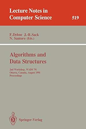 algorithms and data structures 2nd workshop wads 91 ottawa canada augast 1991 proceedings lncs 519 1991st