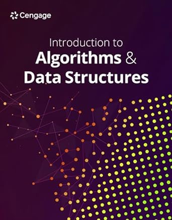 introduction to algorithms and data structures 1st edition cengage cengage 0357673565, 978-0357673560