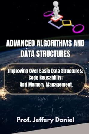 advanced algorithms and data structures improving over basic data structures code reusability and memory