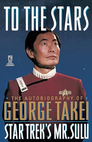 to the stars the autobiography of george takei star treks mr sulu 1st edition george takei 0671890093,