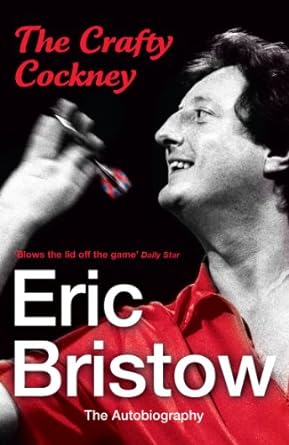 the crafty cockney eric bristow the autobiography 1st edition eric bristow 0099532794, 978-0099532798