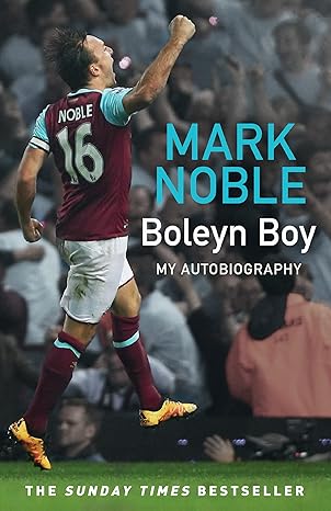 boleyn boy my autobiography 1st edition mark noble 000853134x, 978-0008531348