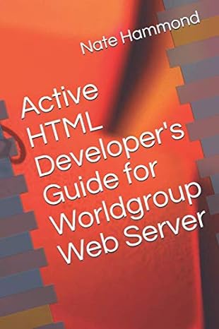 active html developers guide for worldgroup web server 1st edition nate hammond 1674008309, 978-1674008301
