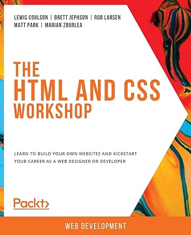 the html and css workshop learn to build your own websites and kickstart your career as a web designer or