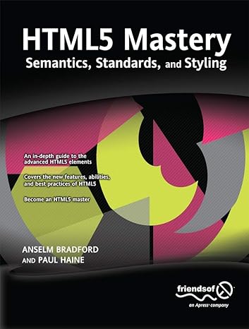 html5 mastery semantics standards and styling 1st edition anselm bradford ,paul haine 1430238615,