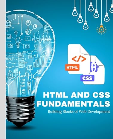 html and css fundamentals building blocks of web development 1st edition kiet huynh b0ck3m5gr9, 979-8863038780