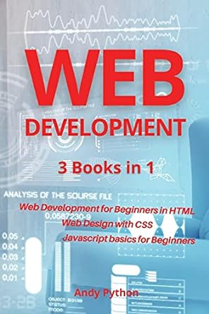 web development 3 books in 1 web development for beginners in html web design with css javascript basics for