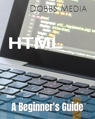 html a beginners guide 1st edition dobbs media b0cgts67pm, 979-8859380572