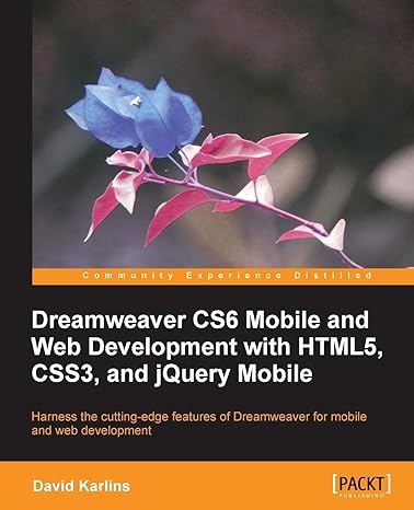 dreamweaver cs6 mobile and web development with html5 css3 and jquery mobile 1st edition david karlins