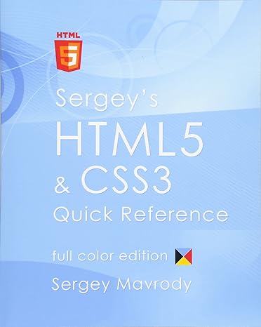 htmlsergeys html5 and css3 quick reference 1st edition sergey mavrody 0615433219, 978-0615433219