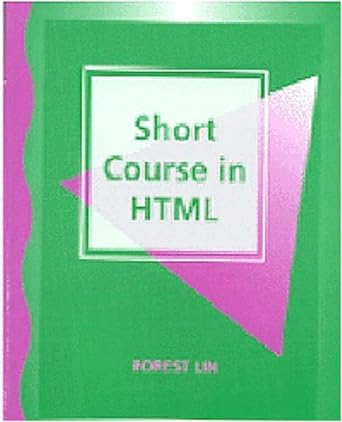 short course in html 1st edition forest lin 1576760243, 978-1576760246