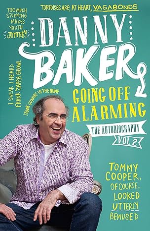 going off alarming the autobiography vol 2 1st edition danny baker 178022608x, 978-1780226088