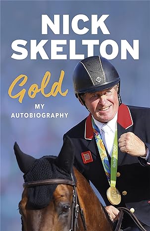 gold my autobiography 1st edition nick skelton 1474607349, 978-1474607346
