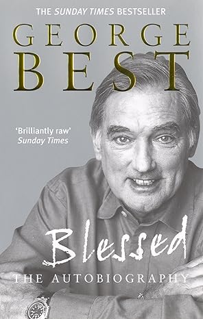 blessed the autobiography 1st edition george best 0091884705, 978-0091884703