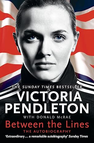 between the lines my autobiography 1st edition victoria pendleton 0007479522, 978-0007479528