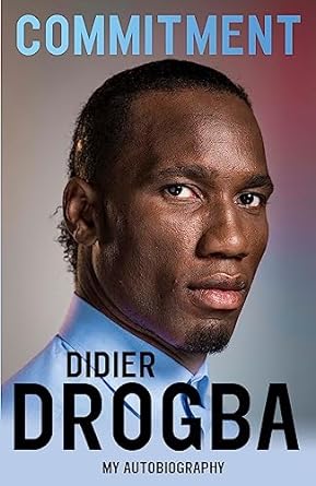 commitment my autobiography 1st edition didier drogba 1473620686, 978-1473620681