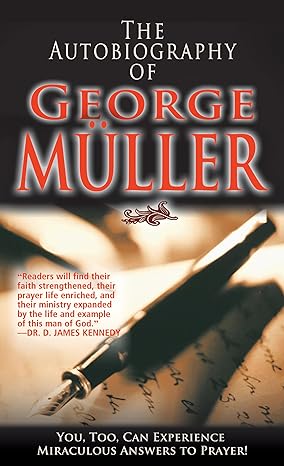the autobiography of george muller 1st edition george muller 0883681595, 978-0883681596