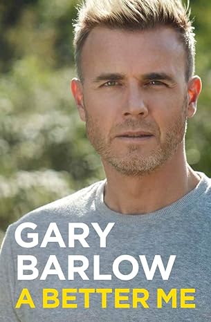 a better me the official autobiography 1st edition gary barlow 1911600982, 978-1911600985