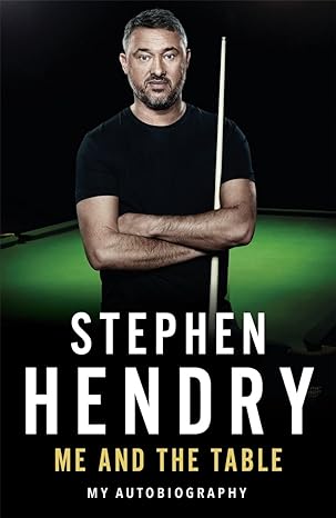 me and the table my autobiography 2nd edition stephen hendry 1789460778, 978-1789460773