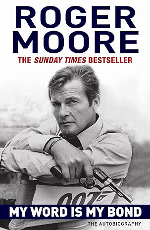 my word is my bond the autobiography 0th edition roger moore 1843173875, 978-1843173878