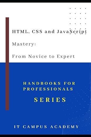 html css and javascript mastery from novice to expert 1st edition angel cathal b0cj2tv618, 979-8861390521