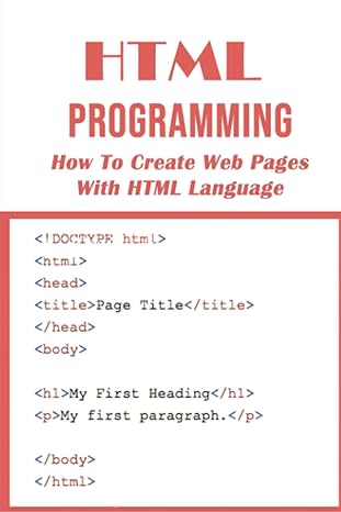 html programming how to create web pages with html language 1st edition azucena astrologo b0bqghmgfk,
