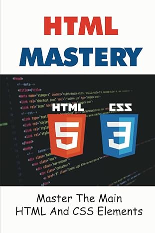html mastery master the main html and css elements 1st edition tod fravel b0bqh1t998, 979-8370404634