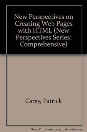 new perspectives on creating web pages with html comprehensive 1st edition brand course technology ptr