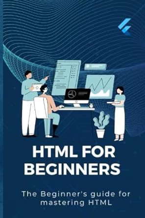 html for beginners the beginners guide for mastering html 1st edition joseph jossy b0bzf75qdz, 979-8388352156