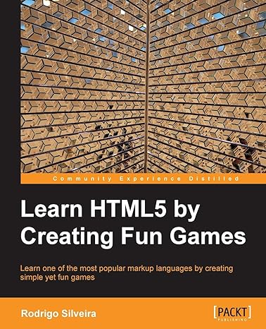 learning html5 by creating fun games 1st edition rodrigo silveira 1849696020, 978-1849696029