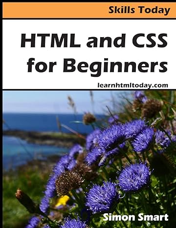 html and css for beginners 1st edition simon smart 1916058647, 978-1916058644