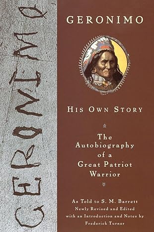 geronimo his own story the autobiography of a great patriot warrior 1st edition geronimo ,s m barrett