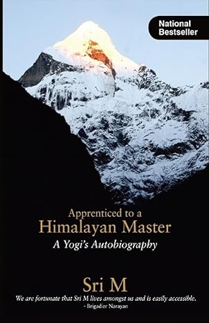 apprenticed to a himalayan master a yogis autobiography 1st edition sri m 8191009609, 978-8191009606
