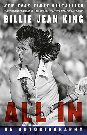 all in an autobiography 1st edition billie jean king ,johnette howard ,maryanne vollers 1101971479,