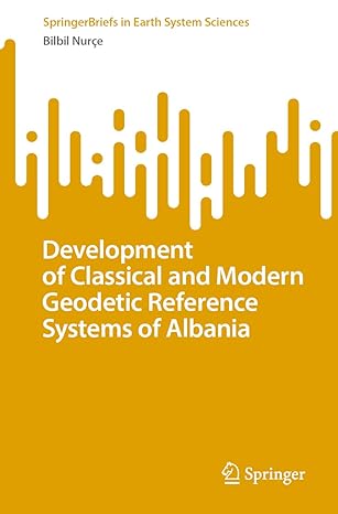 development of classical and modern geodetic reference systems of albania 1st edition bilbil nurce