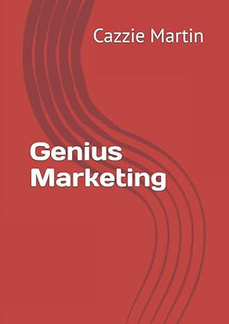 genius marketing 1st edition mr cazzie fischer martin 979-8436045375