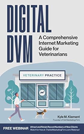 digital dvm a comprehensive internet marketing guide for veterinarians 1st edition kyle m klement