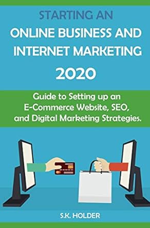 starting an online business and internet marketing 2020 guide to setting up an e commerce website seo and